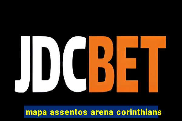 mapa assentos arena corinthians